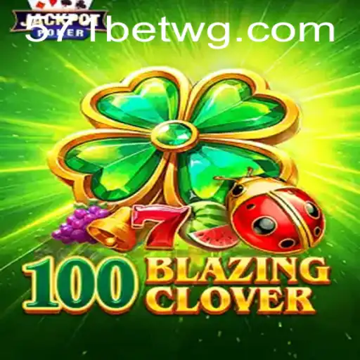 100BlazingClover e a Emoção das Apostas com 571bet